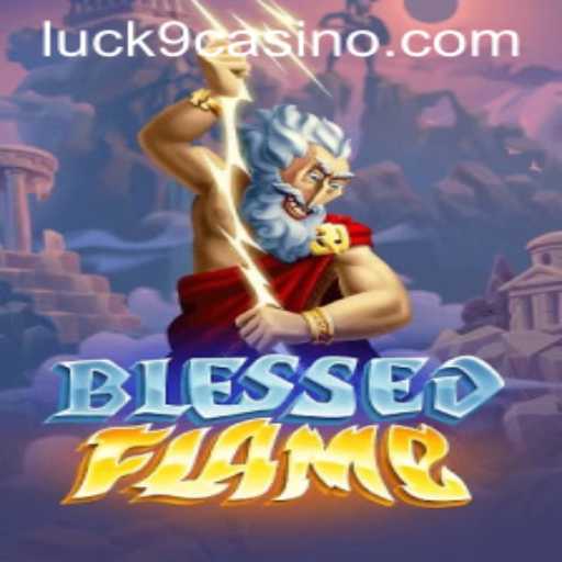 Embark on a Fiery Adventure with BlessedFlame: Luck9 Awaits