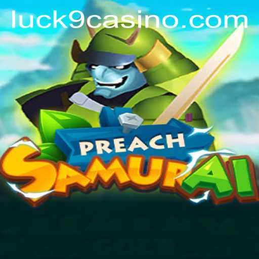 Enter the World of PreachSamurai: A Journey Fueled by Luck9